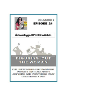 EPISODE 24 - FIGURING OUT THE WOMAN.....(Thoughts, Facts and Motivation)