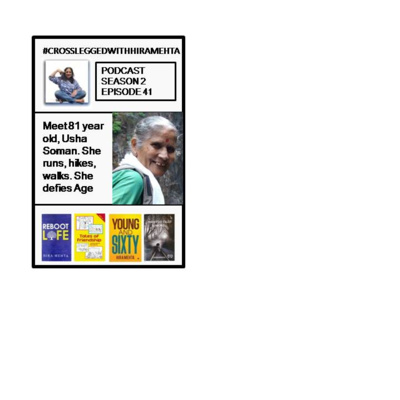 SEASON 2 - EPISODE 41 - MEET INSPIRING 81 YEAR-OLD USHA SOMAN, RETIRED PROFESSOR OF BIOCHEMISTRY AND FITNESS ENTHUSIAST WHO WALKS AND TREKS