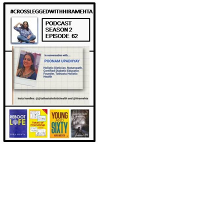 SEASON 2 - EPISODE 62 - POONAM UPADHYAY, HOLISTIC DIETICIAN, FOUNDER OF TATHASTU HOLISTIC HEALTH