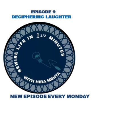 SEASON 3 - EPISODE 9 - DECIPHERING LAUGHTER,MY WAY- REWIRE IN 1 1/2 MINS