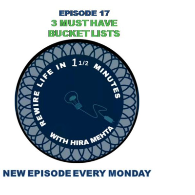 SEASON 3 - EPISODE 17 - MUST HAVE 3 BUCKET LISTS - REWIRE IN 1 1/2 MINS