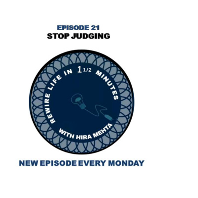 SEASON 3 - EPISODE 21 - STOP JUDGING - REWIRE LIFE IN 1 1/2 MINS