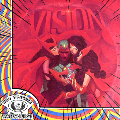 Who Watches the Watchers Returns to Vision by Tom King and Gabriel Henandez Walta episode artwork