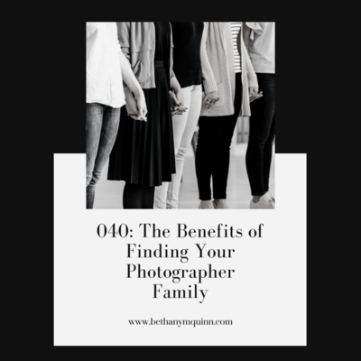 40. The Benefits of Finding Your Photographer Family