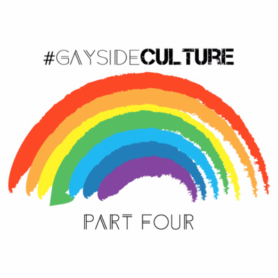 Ep. 105 - #GaysideCulture, Pt. 4 (feat. David Michael)