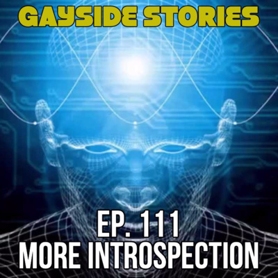 Ep. 111 - More Introspection