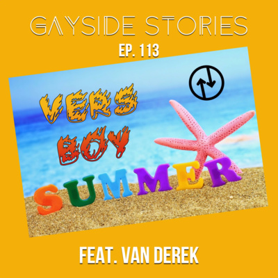 Ep. 113 - VERS BOY SUMMER (feat. Van Derek)