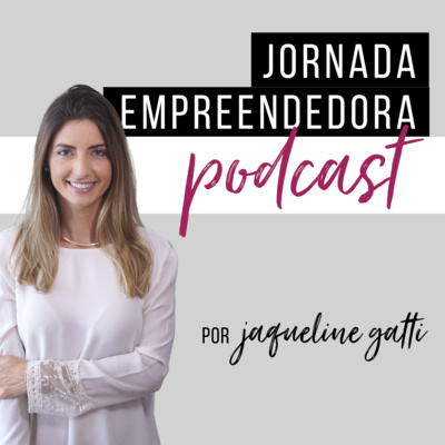 Jornada Empreendedora por Jaqueline Gatti