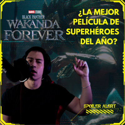 BLACK PANTHER WAKANDA FOREVER: ¿LA MEJOR PELÍCULA DE SUPERHÉROES DEL AÑO? | CRÍTICA BLACK PANTHER WAKANDA FOREVER: ¿LA MEJOR PELÍCULA DE SUPERHÉROES DEL AÑO? | CRÍTICA
