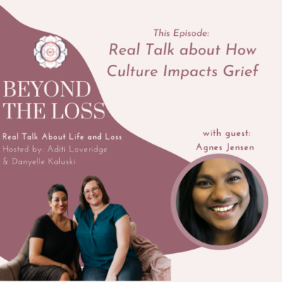 Beyond the Loss: Real Talk about Life and Loss