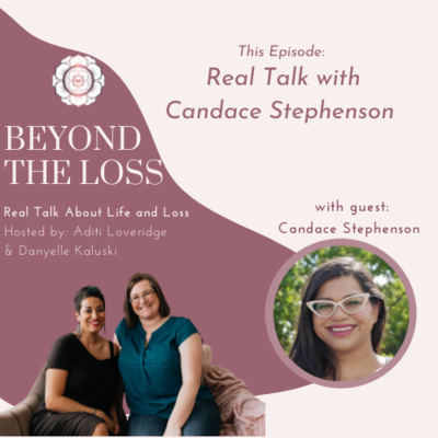 Beyond the Loss: Real Talk about Life and Loss