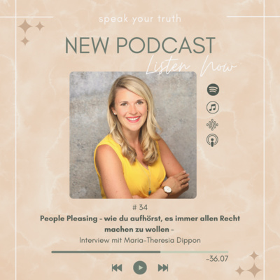 #34 People Pleasing - wie du aufhörst, es immer allen Recht machen zu wollen - Interview mit Maria-Theresia Dippon