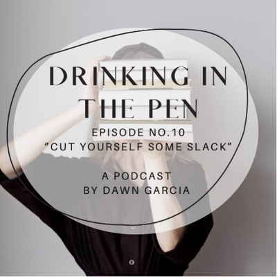 Episode No.10: Cut Yourself Some Slack