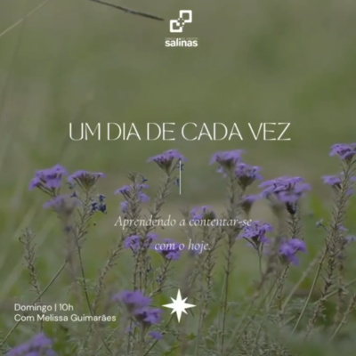 UM DIA DE CADA VEZ I Aprendendo a contentar-se com o hoje 01/08/2021 episode artwork
