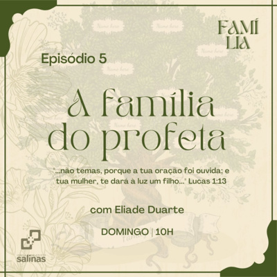 Série: FAMÍLIA - Episódio 5: A família do profeta 19/09/2021 episode artwork