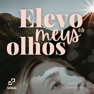 Elevo os meus Olhos 28/11/2021
