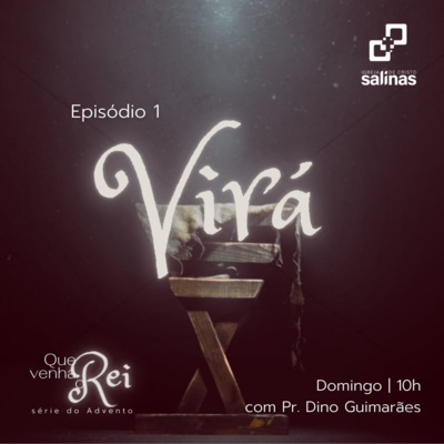 Que Venha o Rei (série do Advento): Episódio 1 - Virá 05/12/2021 episode artwork