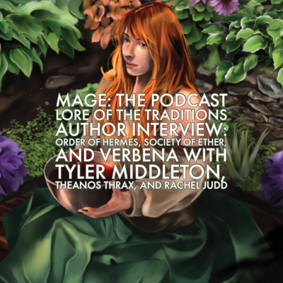 Lore of the Traditions Author Interview: Order of Hermes, Society of Ether, and Verbena episode artwork
