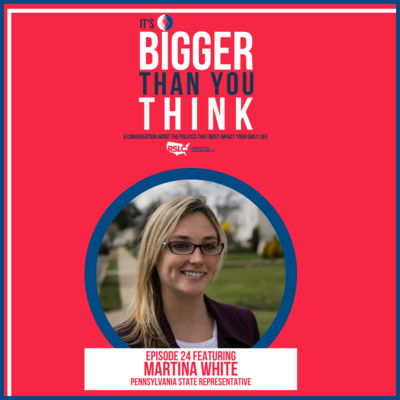 Episode 24: Pennsylvania State Rep. Martina White