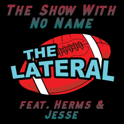 Show With No Name: Herms & Jesse Talk 2021 NFL Free Agency