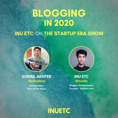 Blogging in 2020 - Inu Etc on The Startup Era Show | Episode #4