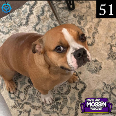 Mans Are Mossin\' Podcast