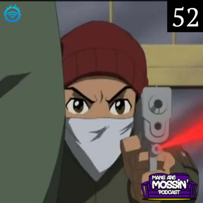 Mans Are Mossin\' Podcast