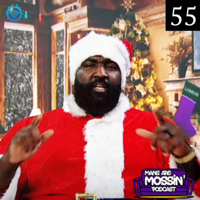 Mans Are Mossin\' Podcast