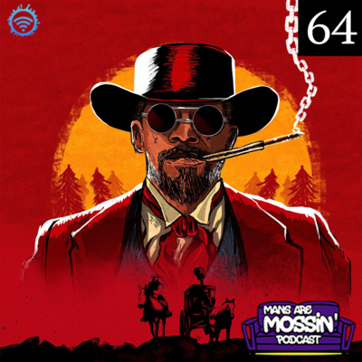 Mans Are Mossin\' Podcast