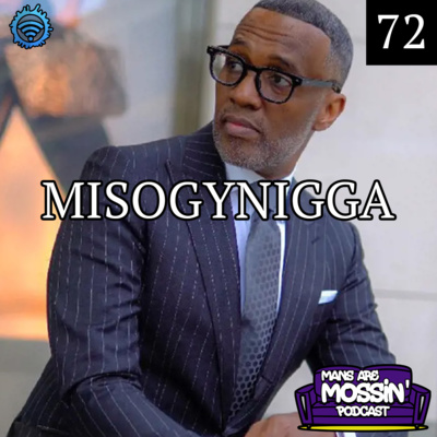 Mans Are Mossin\' Podcast