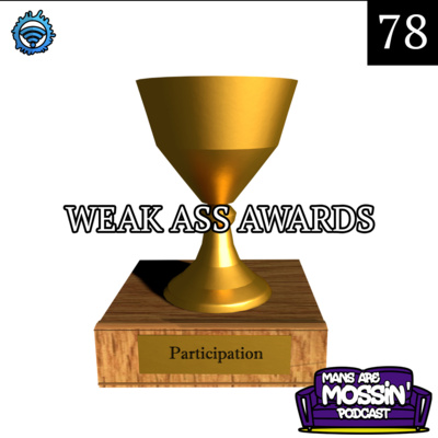 Mans Are Mossin\' Podcast