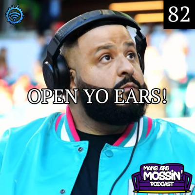 Mans Are Mossin\' Podcast