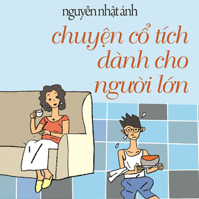 Sách nói Chuyện Cổ Tích Dành Cho Người Lớn - Nguyễn Nhật Ánh - Nghe trọn bộ Sách nói tại Voiz FM (voiz.vn/download)