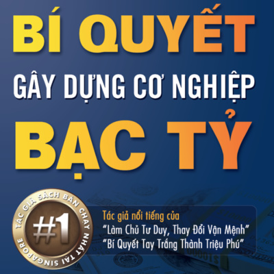 Sách nói Bí Quyết Gây Dựng Cơ Nghiệp Bạc Tỷ - Adam Khoo (Bản FULL tại Voiz FM) - Nghe trọn bộ Sách nói tại Voiz FM (voiz.vn/download)