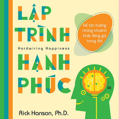 Sách nói Lập Trình Hạnh Phúc - Rick Hanson | Voiz FM