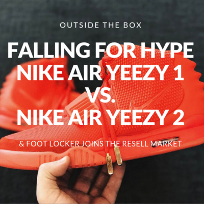 Falling For Hype: Nike Yeezy 1 vs. Nike Yeezy 2, Foot Locker Invests $100 Million in GOAT, NBA All-Star Sneakers