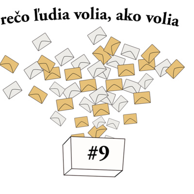 #9 - Prečo ľudia volia, ako volia