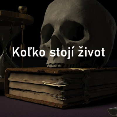 #19 - Koľko stojí život