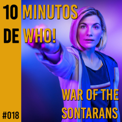 #018 10 MINUTOS DE WHO! - War of the Sontarans.