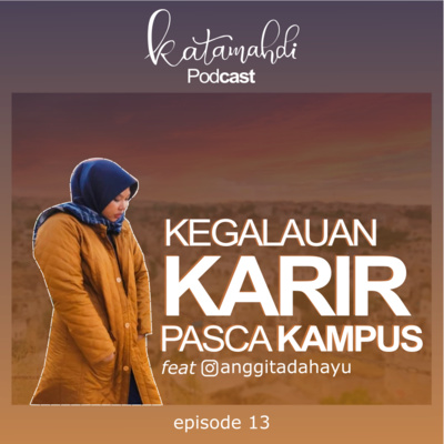 09. Kegalauan Karir Pasca Kampus feat Anggita Dahayu