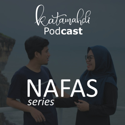 NAFAS Ep 2 - Kenapa Nggak Pacaran ?