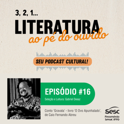 "Literatura ao Pé do Ouvido" - Episódio 16