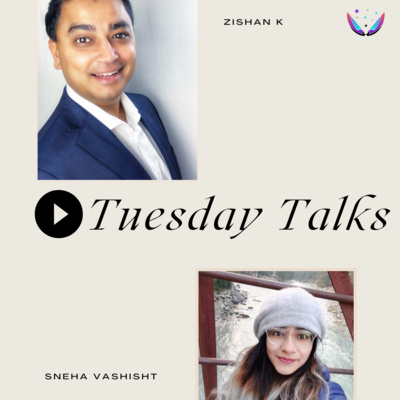 Tuesday Talks with Zishan
