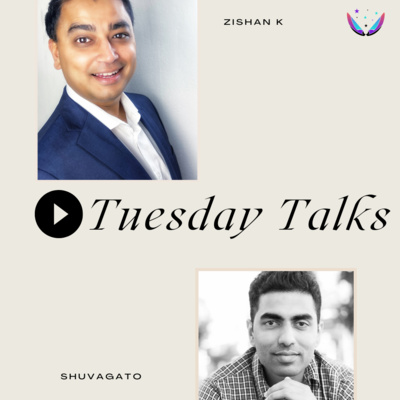 Tuesday Talks with Zishan