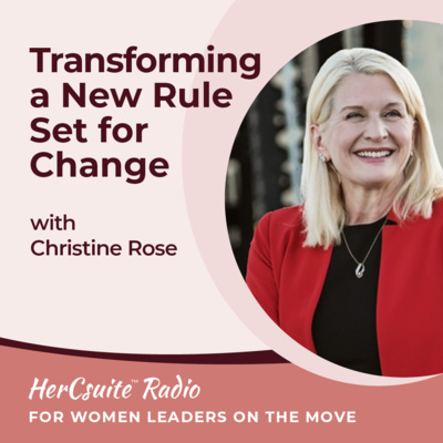 Transforming a New Rule Set for Change with Christine Rose