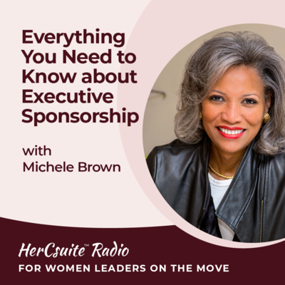 Everything You Need to Know About Executive Sponsorship with Michele Brown