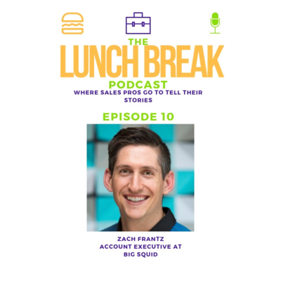 Episode 10 - Start up sales success, sales coaches & taking control of your career with Zach Frantz
