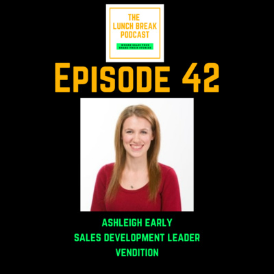 Episode 42 - From a poly sci major to finding a career in sales, the value in looking outside of athletes for your next best sales hire & a great response for "I'm not interested" with Ashleigh Early