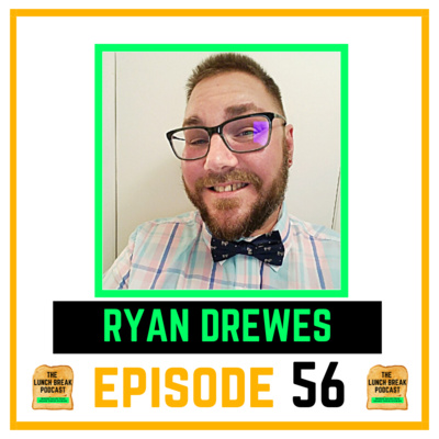 Episode 56 - Ryan Drewes