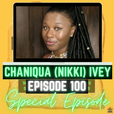 Episode 100 - Chaniqua 'Nikki' Ivey